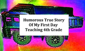Humorous True Story Of My First Day Teaching 4th Grade